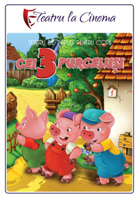 Poster Cei trei purceluși (Spectacol Teatru Proiectat)